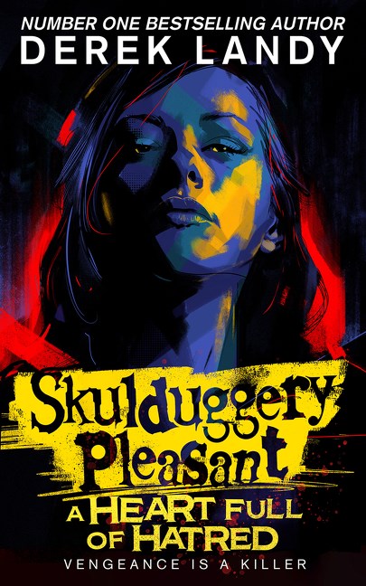 A Heart Full of Hatred (Skulduggery Pleasant #17)