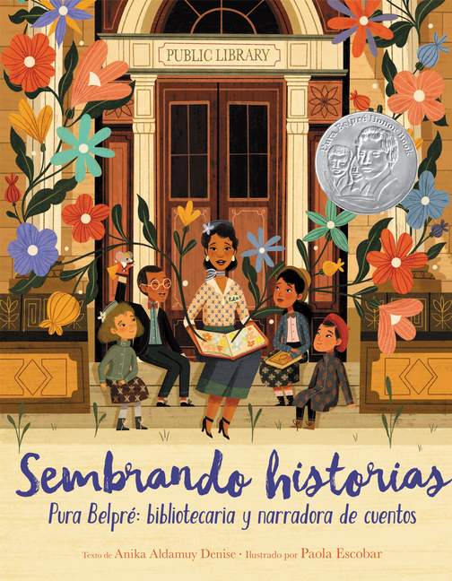 Sembrando Historias: Pura Belpré Bibliotecaria y Narradora de Cuentos (Spanish Edition)