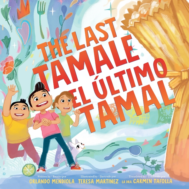 The Last Tamale/El Último Tamal (Bilingual)