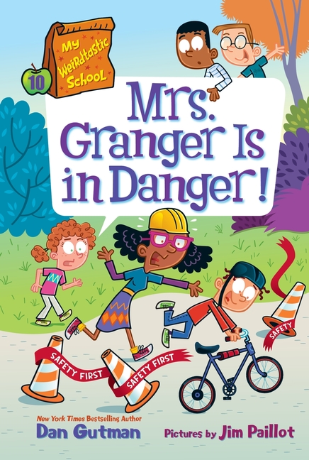 Mrs. Granger Is in Danger! (My Weirdtastic School #10)