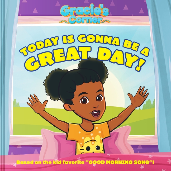 Today Is Gonna Be a Great Day! (Gracie's Corner)