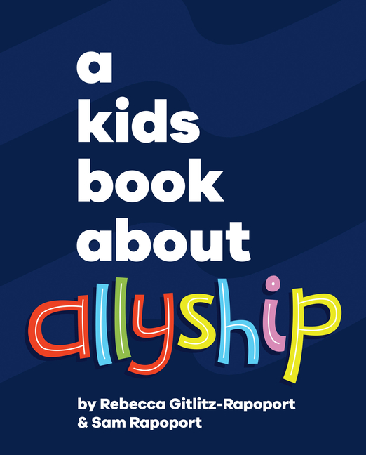 A Kids Book about Allyship (Kids Book)