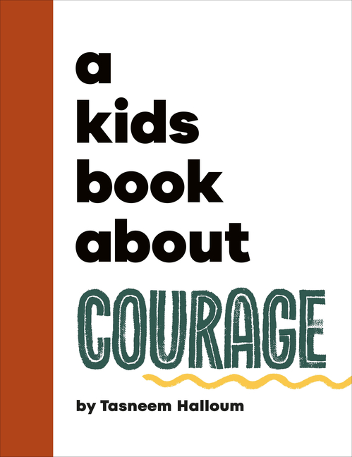 A Kids Book About Courage (Kids Book)