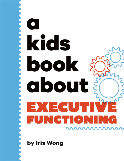 A Kids Book about Executive Functioning (Kids Book)
