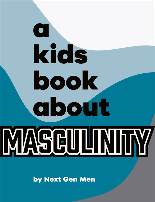 A Kids Book about Masculinity (Kids Book)