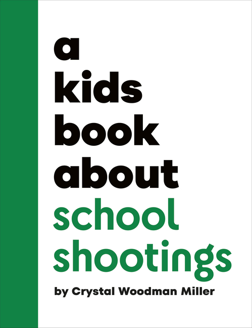 A Kids Book about School Shootings (Kids Book)