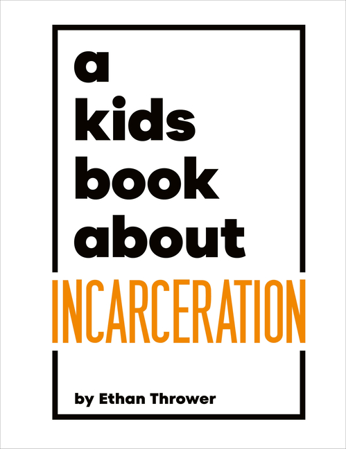 A Kids Book about Incarceration (Kids Book)