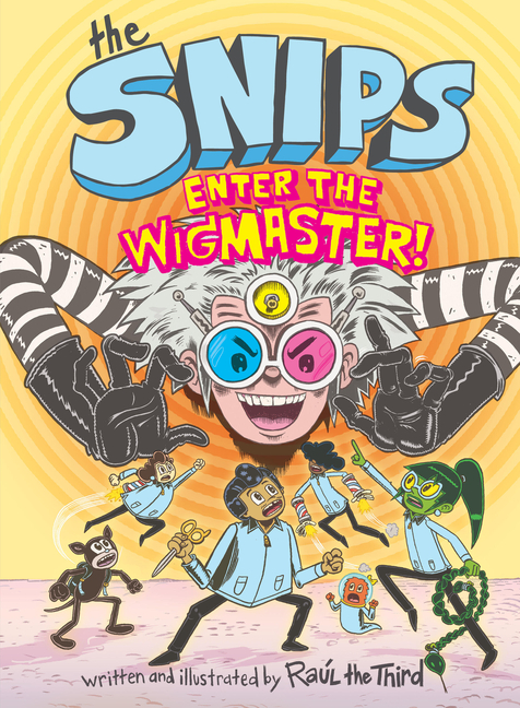 Enter the Wigmaster! (The Snips #2)
