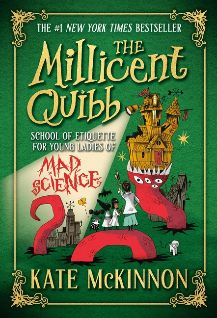 The Millicent Quibb School of Etiquette for Young Ladies of Mad Science (The Millicent Quibb School of Etiquette for Young Ladies of Mad Science #1)
