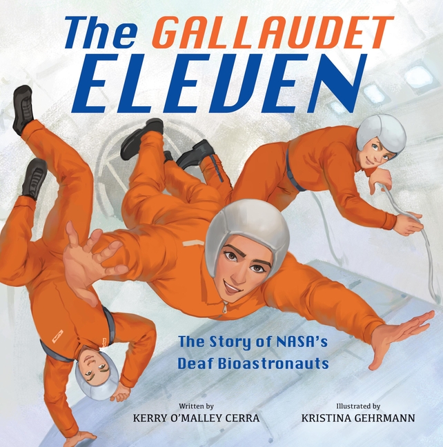 The Gallaudet Eleven: The Story of Nasa's Deaf Bioastronauts