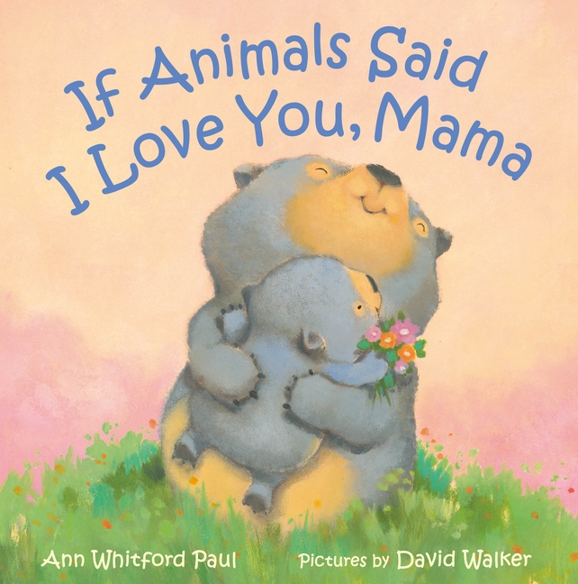 If Animals Said I Love You, Mama (If Animals Kissed Good Night)