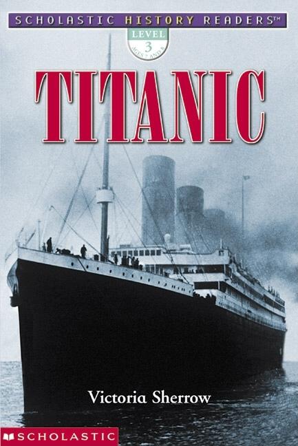 Titanic (Scholastic History Readers, Level 3)