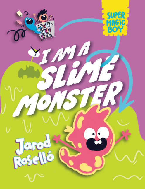 Super Magic Boy: I Am a Slime Monster: (A Graphic Novel)