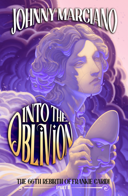 Into the Oblivion (66th Rebirth of Frankie Caridi #2)