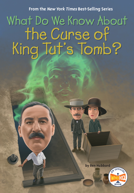 What Do We Know about the Curse of King Tut's Tomb? (What Do We Know About?)