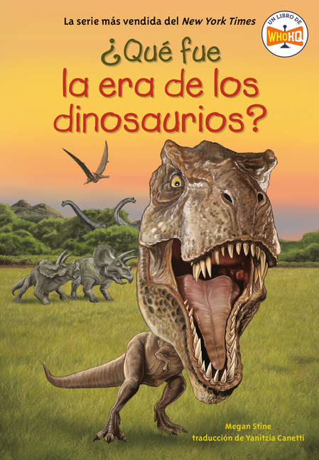 ¿Qué Fue La Era de Los Dinosaurios? (What Was the Age of the Dinosaurs? Spanish Edition)