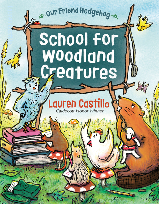 School for Woodland Creatures (Our Friend Hedgehog #3)