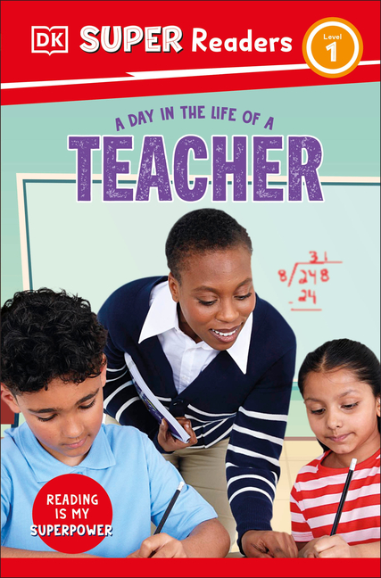 A Day in the Life of a Teacher (DK Super Readers Level 1)