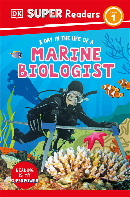 A Day in the Life of a Marine Biologist (DK Super Readers Level 1)