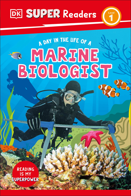 A Day in the Life of a Marine Biologist (DK Super Readers Level 1)