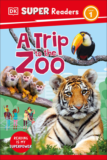 a Trip to the Zoo (DK Super Readers Level 1)