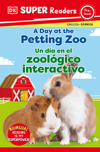 DK Super Readers Pre-Level Spanish Bilingual a Day at the Petting Zoo - Un Día En El Zoológico Interactivo