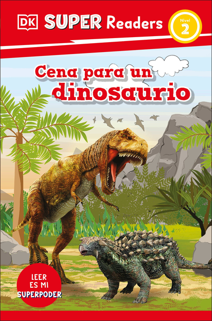DK Super Readers Level 2 Cena Para Un Dinosaurio (Dinosaur Dinners)