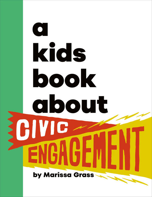 A Kids Book about Civic Engagement (Kids Book)