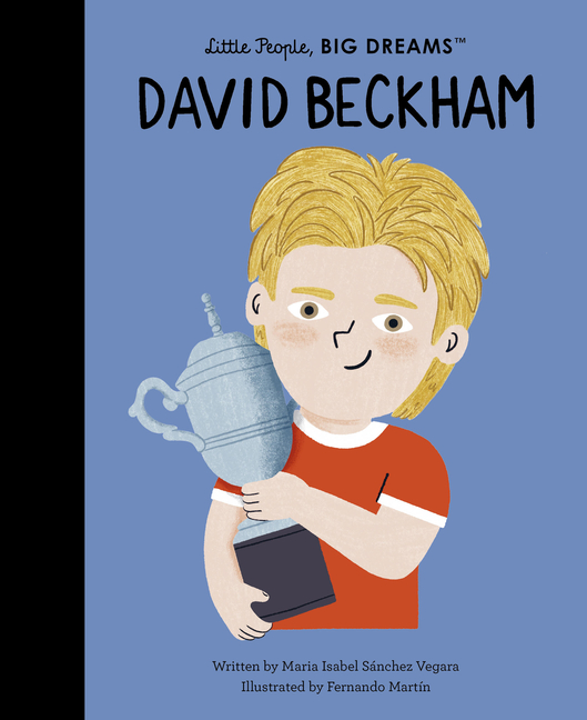 David Beckham (Little People, Big Dreams #123)