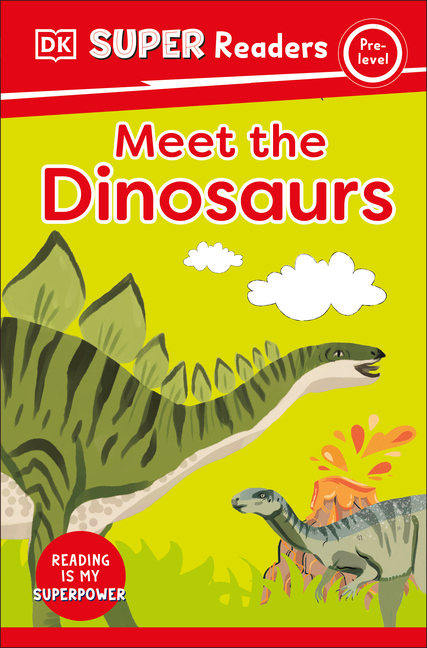 Meet the Dinosaurs (DK Super Readers Pre-Level)