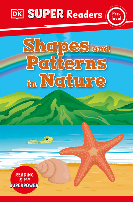 Shapes and Patterns in Nature (DK Super Readers)