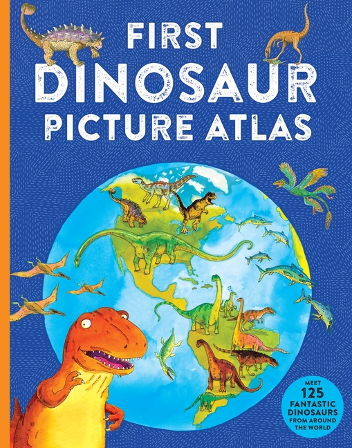 First Dinosaur Picture Atlas (KIngfisher First Reference)