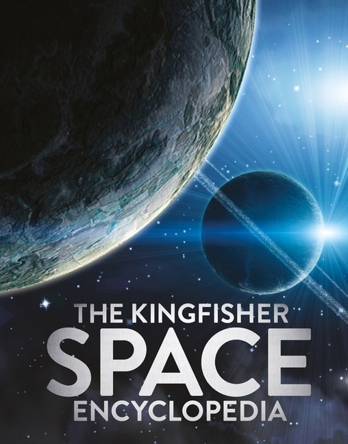 The Kingfisher Space Encyclopedia (Kingfisher Encyclopedias)