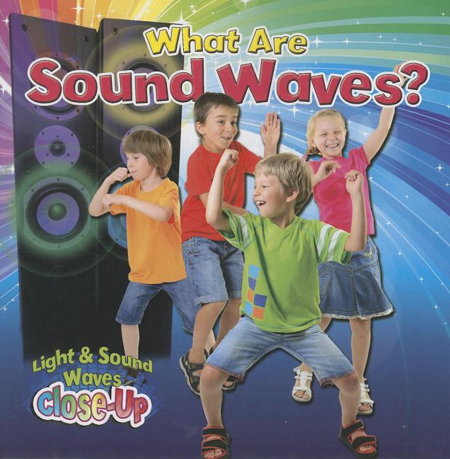 What Are Sound Waves? (Light and Sound Waves Close-Up)