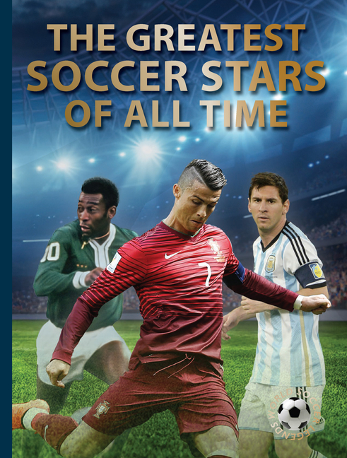 The Greatest Soccer Stars of All Time (Abbeville Sports)