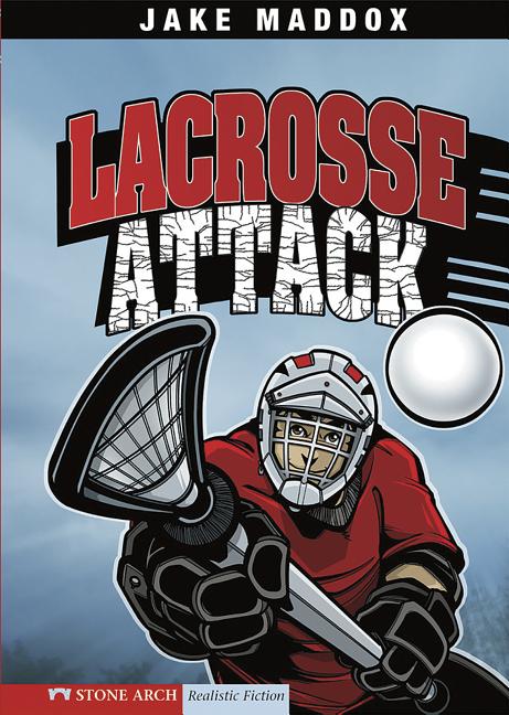 Lacrosse Attack (Jake Maddox Sports Stories)