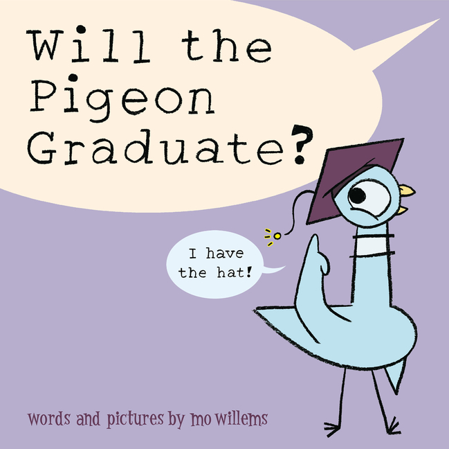 Will the Pigeon Graduate? (Pigeon)