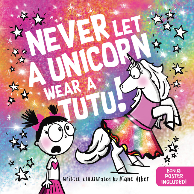 Never Let a Unicorn Wear a Tutu (Never Let a)