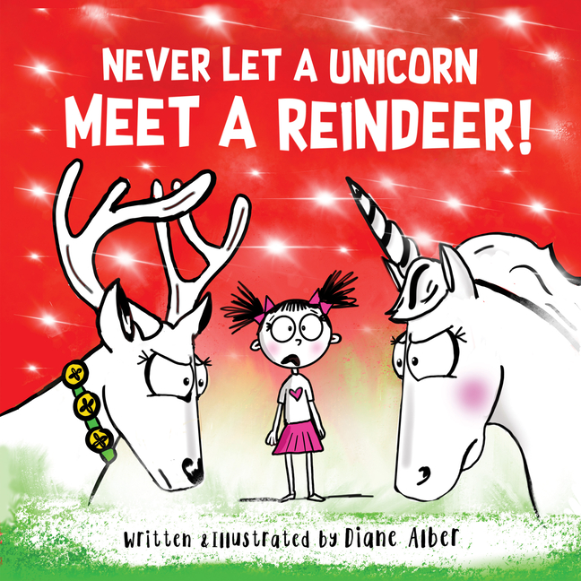 Never Let a Unicorn Meet a Reindeer (Never Let a)