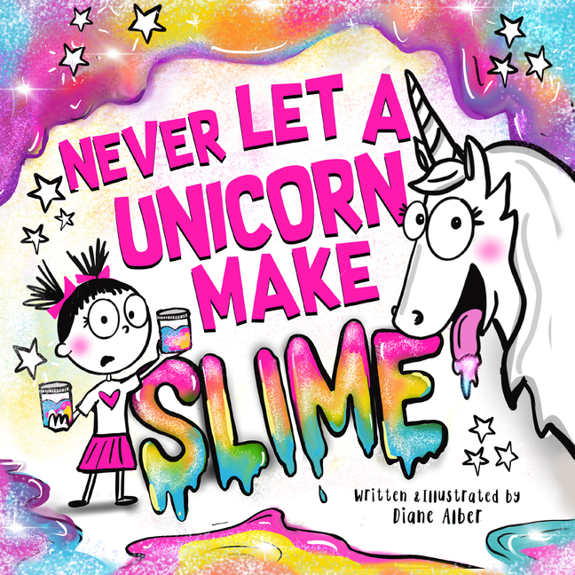 Never Let a Unicorn Make Slime (Never Let a)