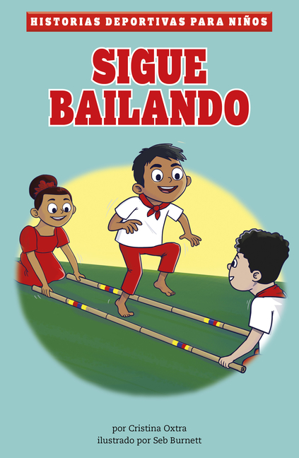 Sigue Bailando (Historias Deportivas para Niños Spanish Edition)