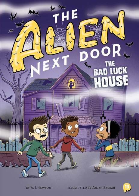 The Bad Luck House (Alien Next Door #13)