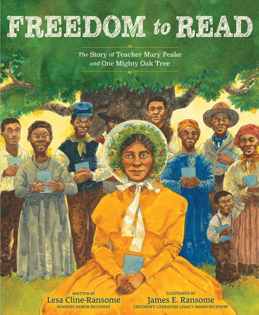 Freedom to Read: The Story of Teacher Mary Peake and One Mighty Oak Tree