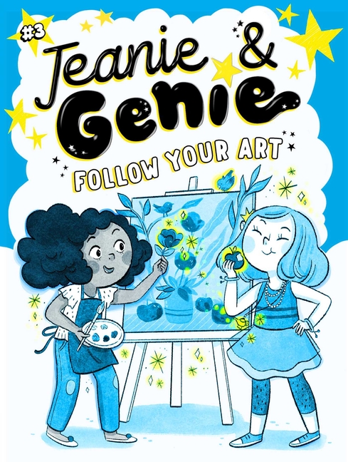 Follow Your Art (Jeanie & Genie #3)