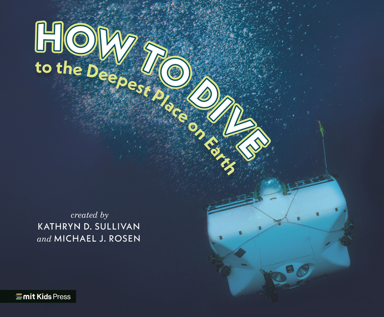 How to Dive to the Deepest Place on Earth (How to (Kathryn Sullivan))