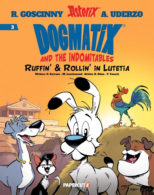 Ruffin' & Rollin' in Lutetia (Dogmatix and the Indomitables Vol. 3)