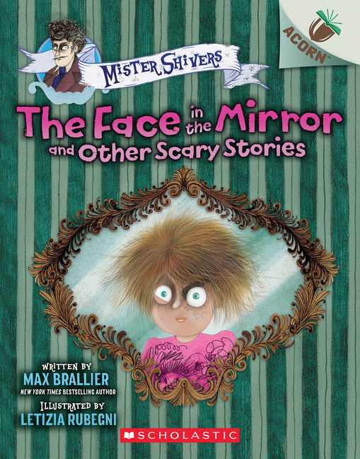 The Face in the Mirror and Other Scary Stories (Mister Shivers #5)