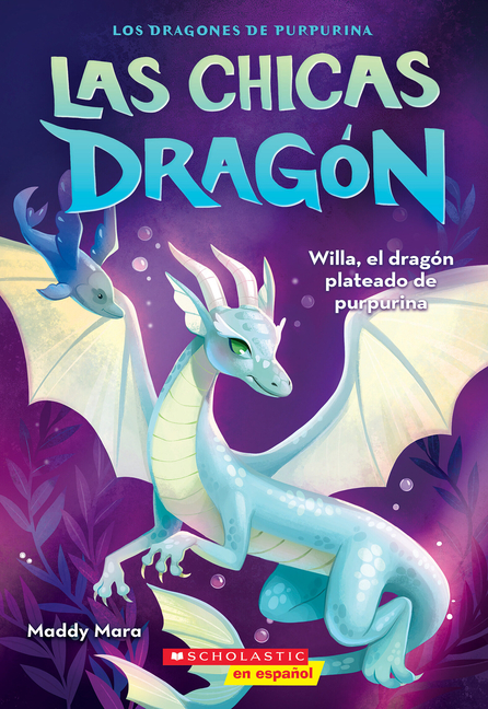 Willa, el dragón plateado de purpurina (Las Chicas Dragón #2)
