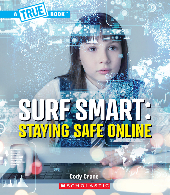 Surf Smart (a True Book: Our Digital World)