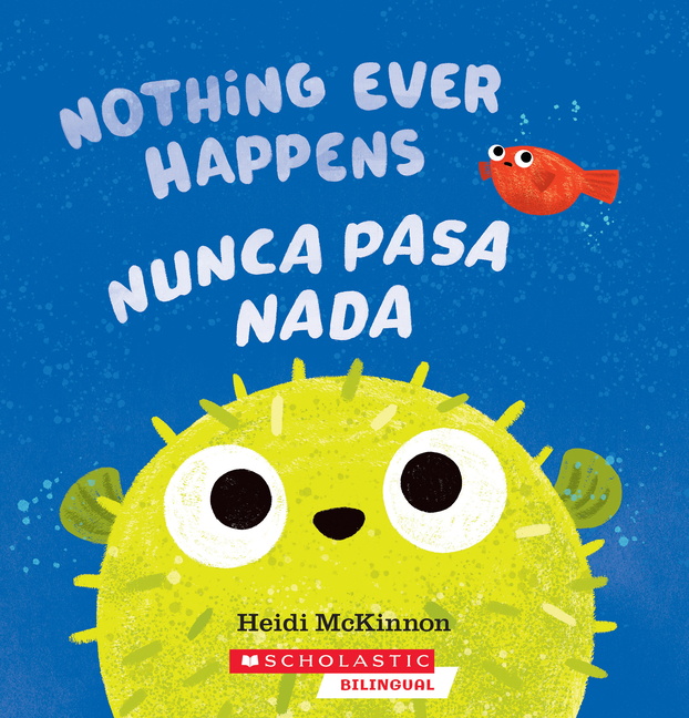 Nothing Ever Happens / Nunca Pasa NADA (Bilingual)